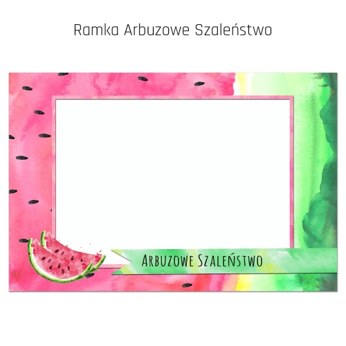 32_ramka_POZIOM_arbuzowe szaleństwo.jpg